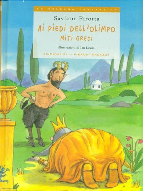 Ai piedi dell'uomo. Miti greci - Saviour Pirotta - copertina