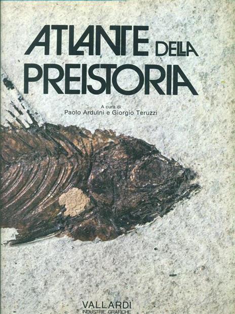 Atlante della preistoria - Paolo Arduini,Giorgio Teruzzi - 12