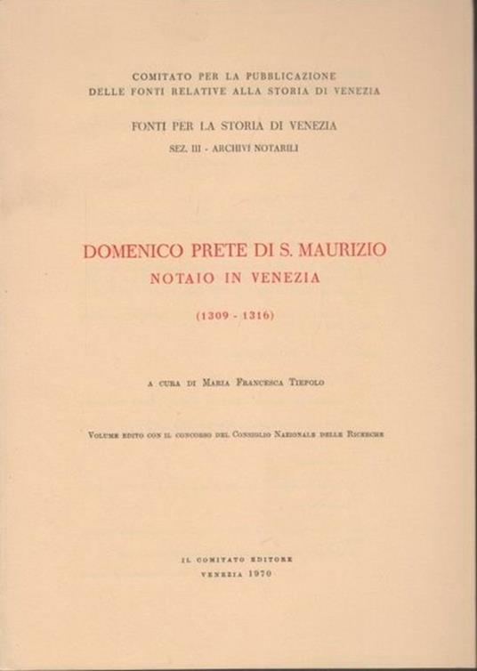Domenico prete di San Maurizio notaio in Venezia 1309-1316 - Tiepolo Maria Francesca - 9