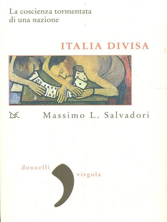 Italia divisa. La coscienza tormentata di una nazione - Massimo L. Salvadori - 5