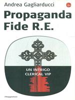 Propaganda fide R. E. Un intrigo clerical vip