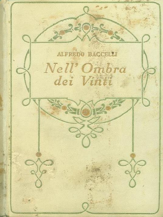 Nell'ombra dei vinti - Alfredo Baccelli - 6