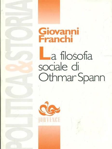 La filosofia sociale di Othmar Spann - Giovanni Franchi - 10