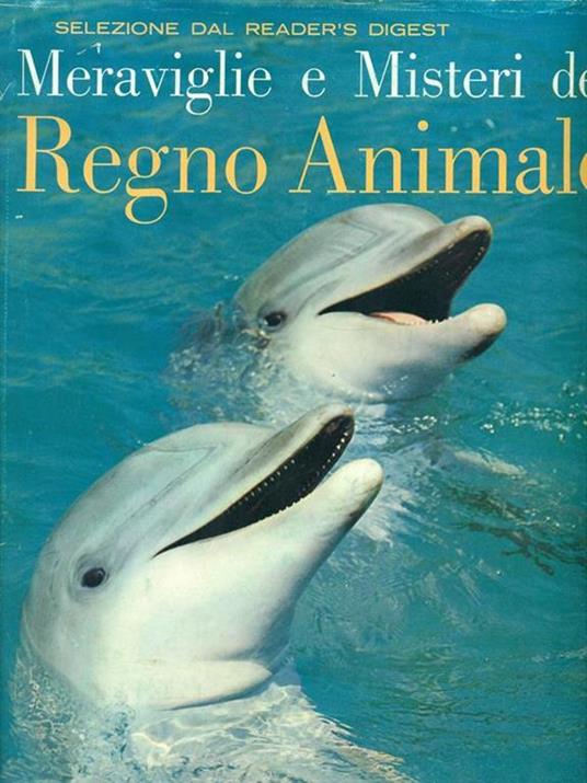 Meraviglie e misteri del regno animale - 2