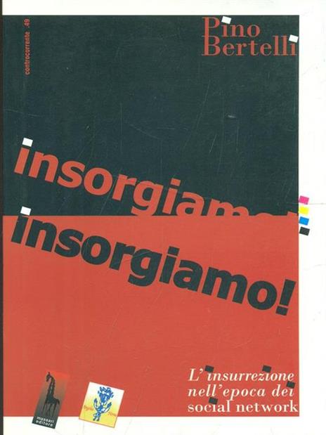 Insorgiamo! L'insurrezione nell'epoca dei social network - Pino Bertelli - 9