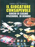 Il giocatore consapevole. Giochi di casinò, d'azzardo, di denaro