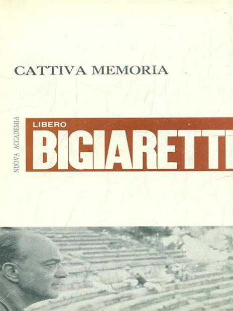 Cattiva memoria - Libero Bigiaretti - 5
