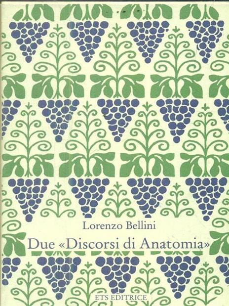 Due discorsi di anatomia - Lorenzo Bellini - 2