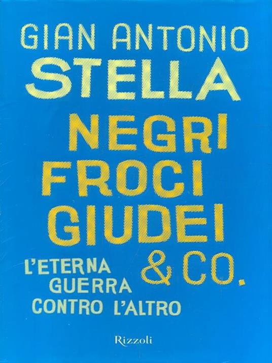 Negri froci giudei & Co - Gian Antonio Stella - 3