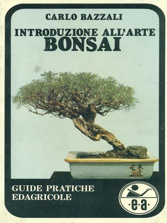 Introduzione all'arte Bonsai - Carlo Bazzali - 9