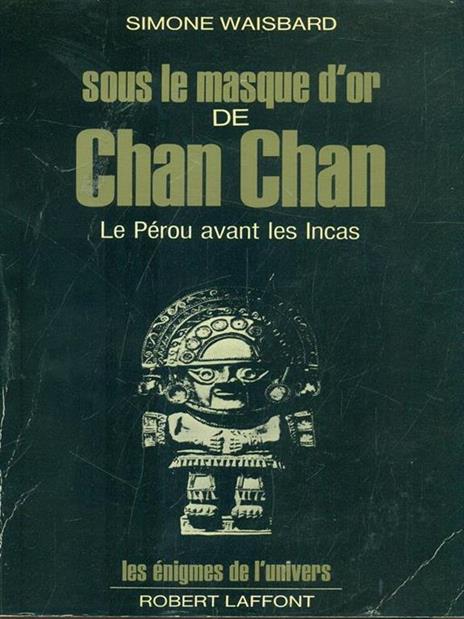 Sous le masque d'or de Chan Chan - Simone Waisbard - 7