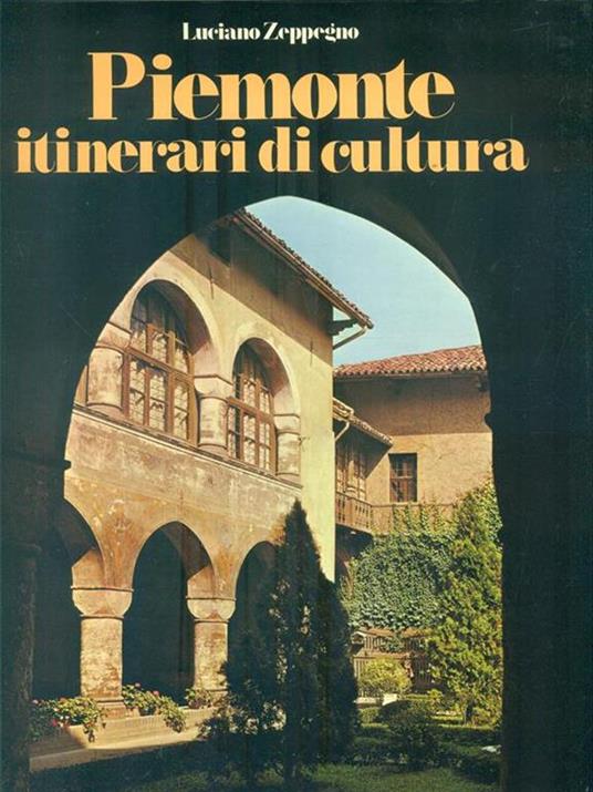Piemonte itinerari di cultura - Luciano Zeppegno - 8