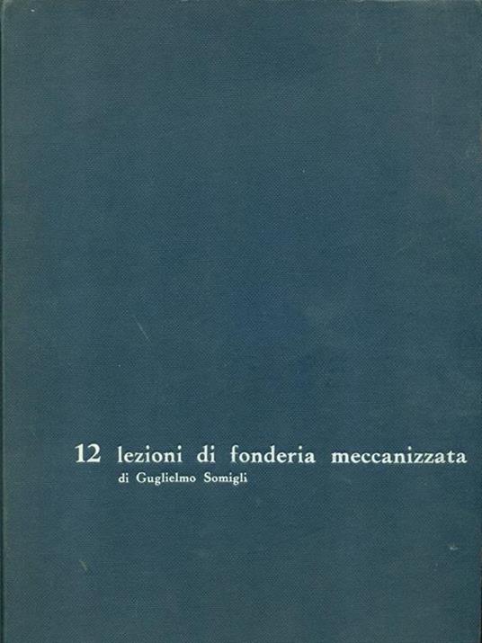 12 lezioni di fonderia meccanizzata - 4