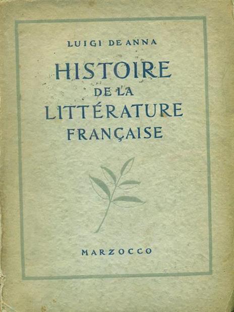 Histoire de la litterature française - Luigi De Anna - 2