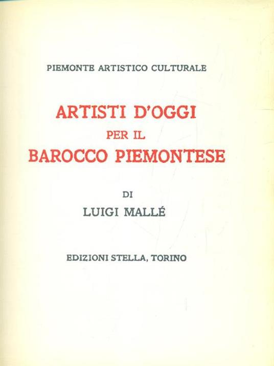 Artisti d'oggi per il Barocco Piemontese - Luigi Malle - 4