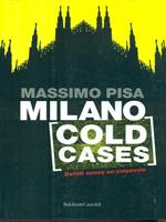 Milano cold cases. Delitti senza un colpevole