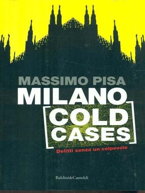 Milano cold cases. Delitti senza un colpevole - Massimo Pisa - 8