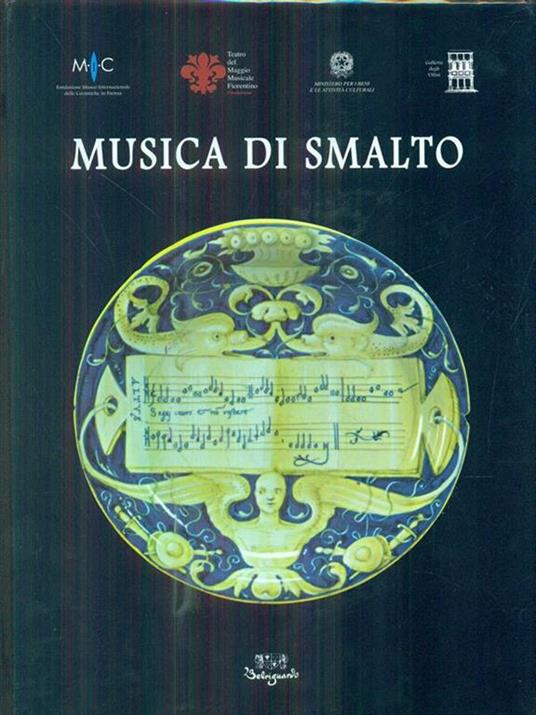 Musica di smalto. Maioliche fra XVI e XVIII secolo del Museo internazionale delle ceramiche in Faenza - Carmen Ravanelli Guidotti - copertina