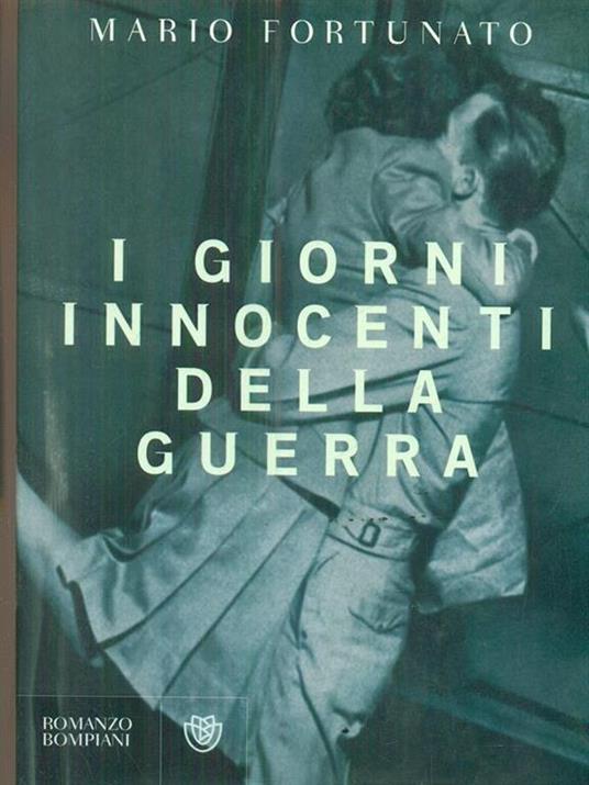 I giorni innocenti della guerra - Mario Fortunato - 5