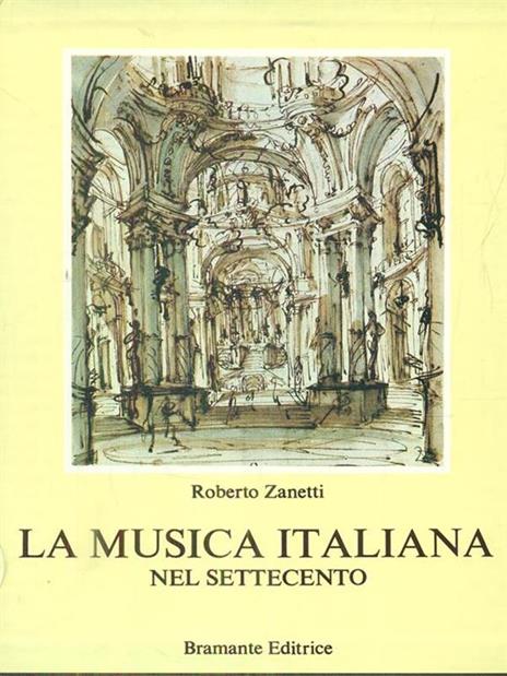La musica italiana nel Settecento - Roberto Zanetti - 2