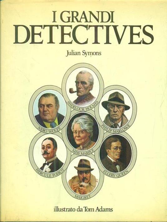 I grandi detectives - Julian Symons,Tom Adams - 3