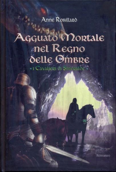 Agguato mortale nel regno delle ombre. I Cavalieri di Smeraldo - Anne Robillard - 7