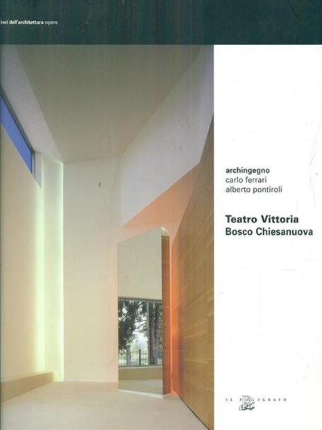 Teatro Vittoria. Bosco Chiesanuova - Carlo Ferrari,Alberto Pontiroli - 7