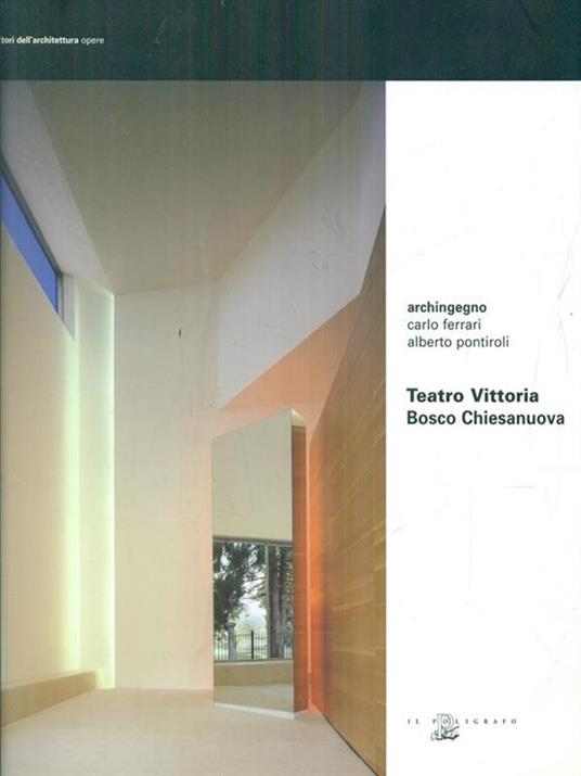 Teatro Vittoria. Bosco Chiesanuova - Carlo Ferrari,Alberto Pontiroli - 7