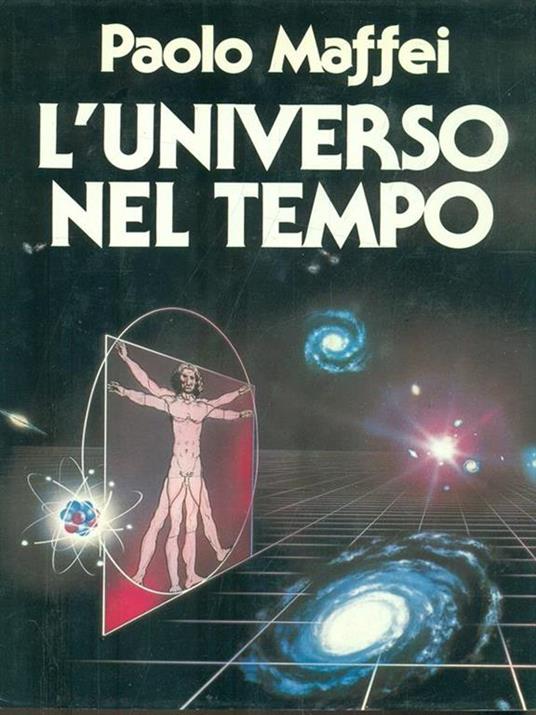 L' universo nel tempo - Paolo Maffei - 2
