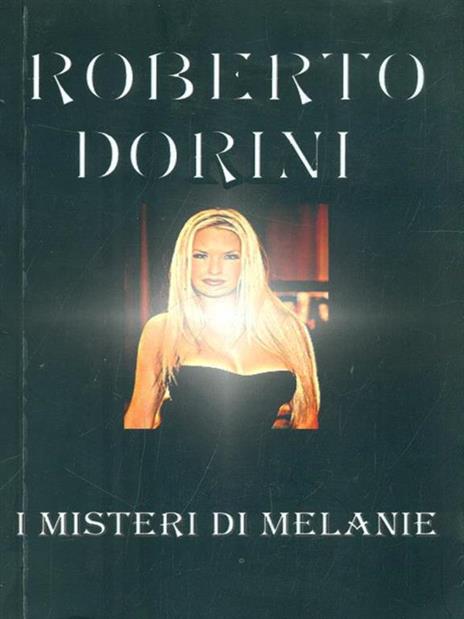 I misteri di Melanie - Roberto Dorini - 3