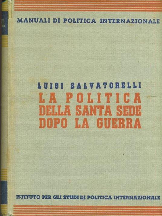 La politica della Santa Sede dopo la guerra - Luigi Salvatorelli - copertina