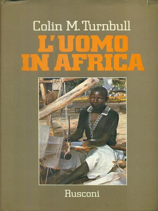 L' uomo in Africa - Colin M. Turnbull - 8