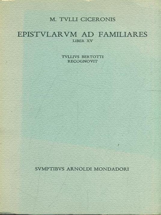 Epistolarum ad familiares. Liber XV - M. Tullio Cicerone - copertina