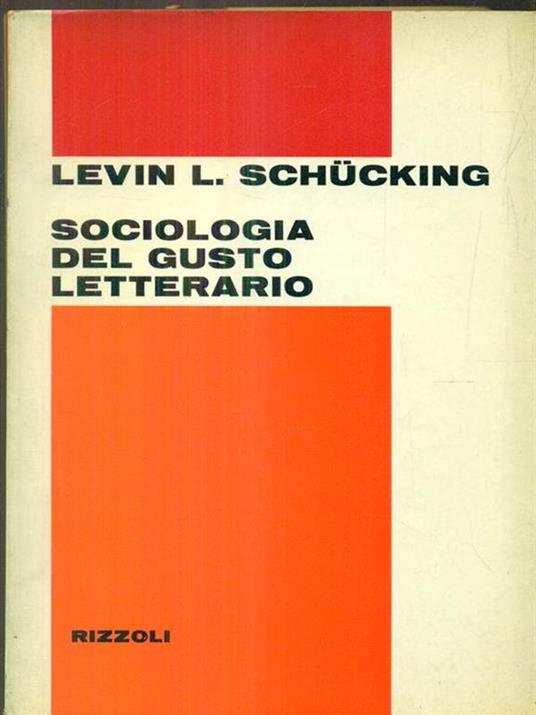 Sociologia del gusto letterario - Levin L. Schucking - 2