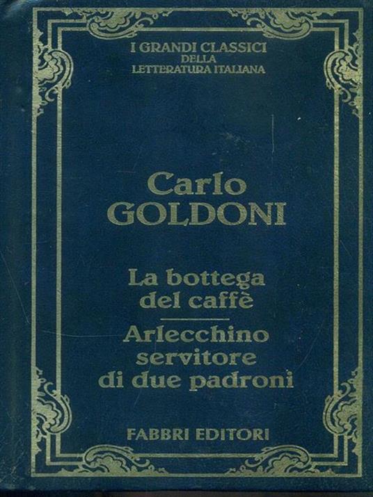 La bottega del caffé Arlecchino servitore di due padroni - Carlo Goldoni - copertina