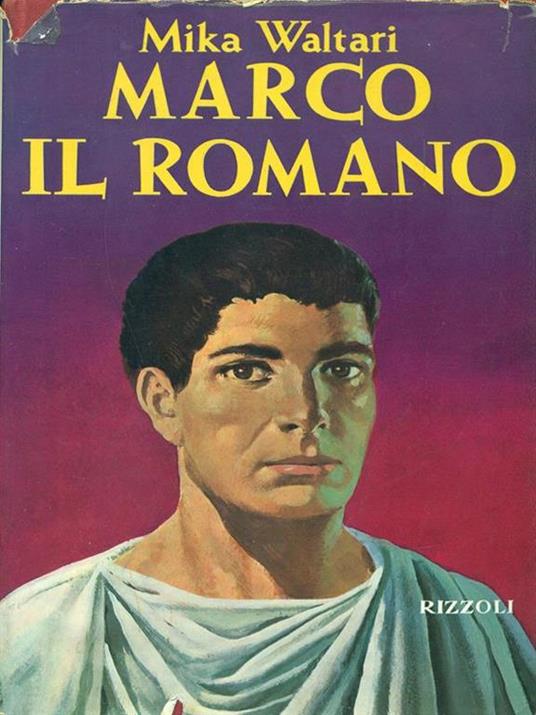 Marco Il romano - Mika Waltari - Libro Usato - Rizzoli - Sidera | IBS