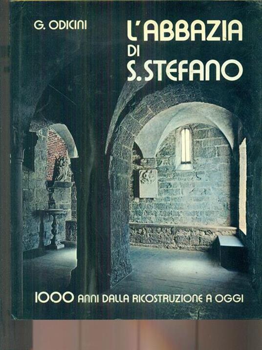 L' Abbazia di S. Stefano 1000 anni dalla ricostruzione a oggi - 9