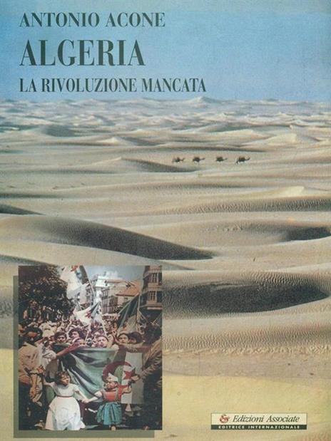 Algeria. La rivoluzione mancata - Antonio Acone - 6