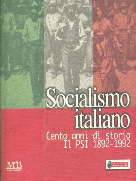 Socialismo italiano cento anni di storia Il PSI 1892-1992 - 2
