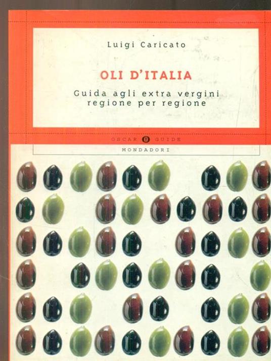 Oli d'Italia. Guida agli extra vergini regione per regione - Luigi Caricato - 6