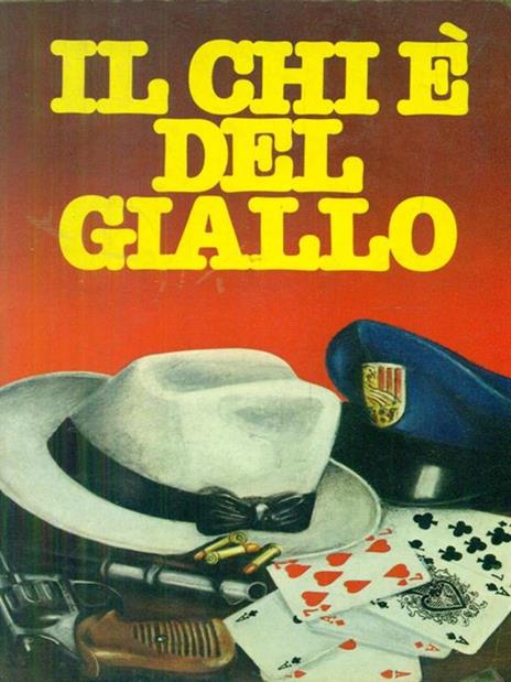 Il chi é del giallo - Stefano Benvenuti,Gianni Rizzoli - 8