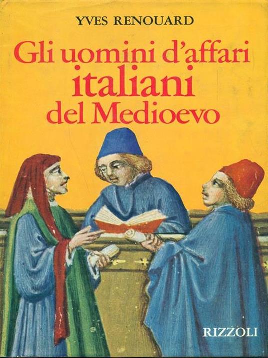 Gli uomini d'affari italiani nel medioevo - Yves Renouard - 5