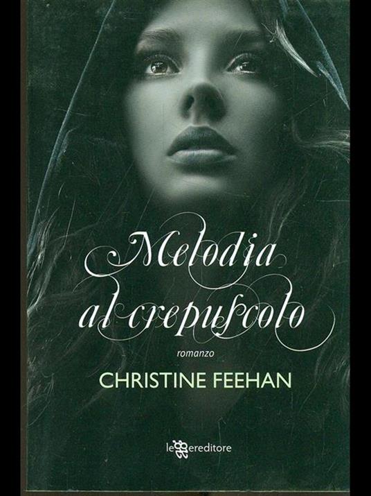 Melodia al crepuscolo - Christine Feehan - 7