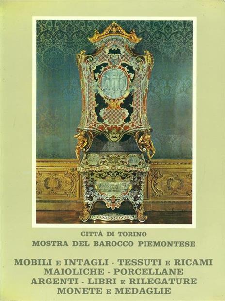 Mostra del barocco piemontese. Mobili e intagli. tessuti e ricami vol III - 4