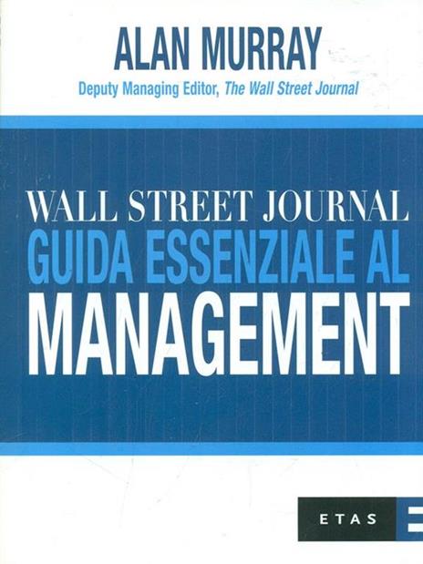 Wall Street Journal. Guida essenziale al management - Alan Murray - 3
