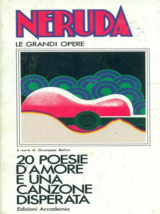 20 poesie d'amore e una canzone disperata - Pablo Neruda - 4