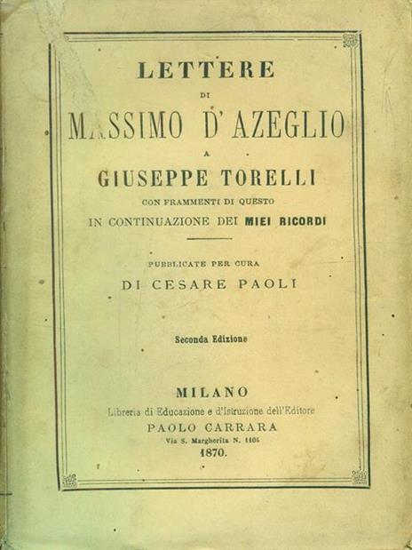 Lettere a giuseppe Torelli - Massimo D'Azeglio - 2