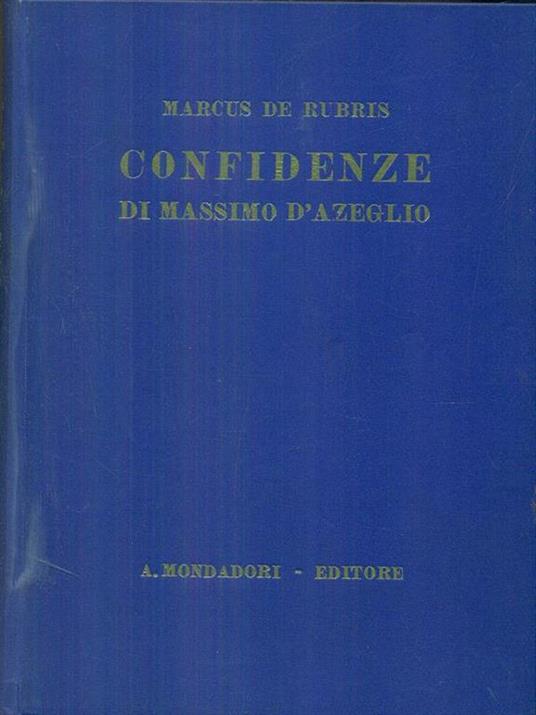 Confidenze di Massimo d'Azeglio - Marcus De Rubris - Libro Usato -  Mondadori - | IBS
