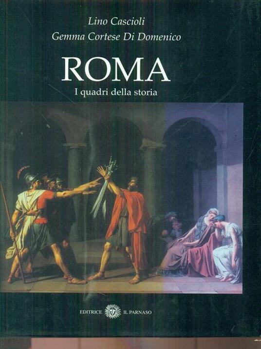 Roma i quadri della storia - Lino Cascioli,Gemma Cortese di Domenico - 10
