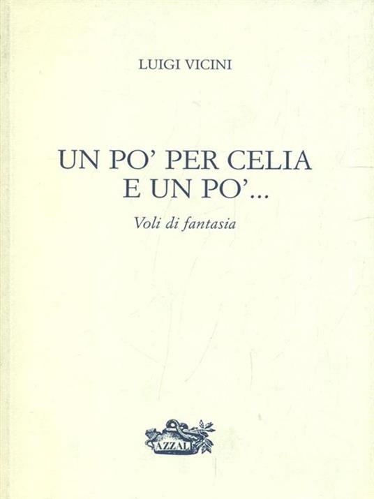 Un pò per Celia e un pò - Luigi Vicini - copertina